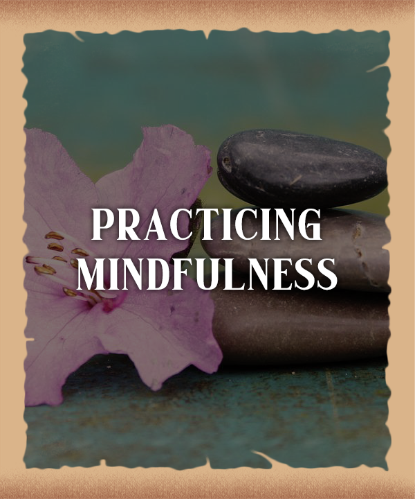 Practicing Mindfulness